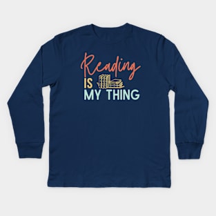 Reading is my thing Kids Long Sleeve T-Shirt